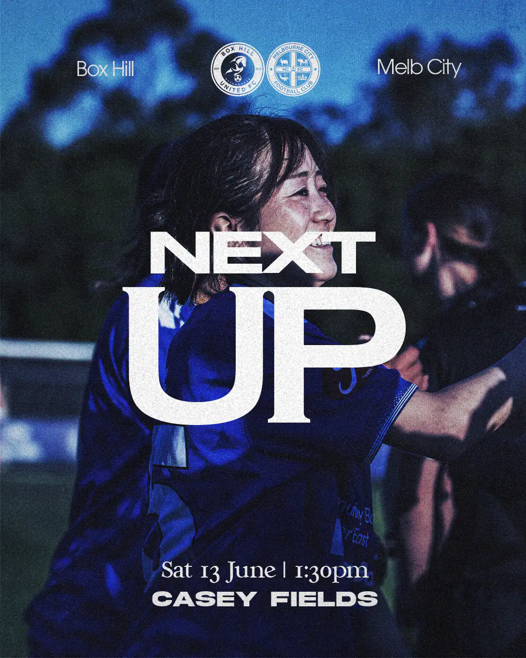 Box Hill United NEXT UP graphic against Melbourne City, Casey Fields: a player in blue over a dark, grainy match photo, the word UP set huge across her.