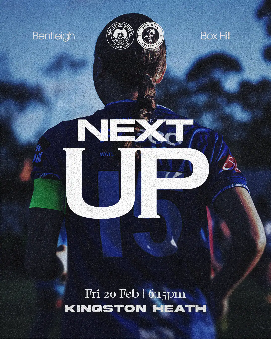 Box Hill United NEXT UP graphic against Bentleigh, Kingston Heath: a player in blue over a dark, grainy match photo, the word UP set huge across her.
